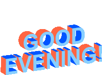 the word good evening is written in blue and orange