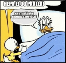 a cartoon of donald duck giving a thumbs up next to a bed with the caption hepa ei oo paalla