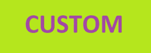 a green background with the word custom in purple letters