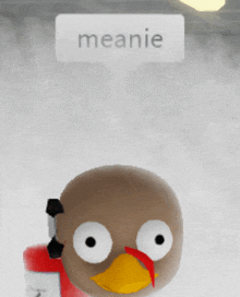 a cartoon bird with a red beak is standing in front of a sign that says " meanie "