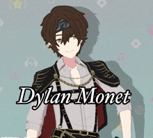 an anime character with the name dylan monet