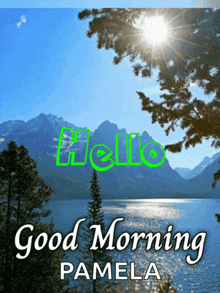 a good morning pamela greeting card with a lake and mountains