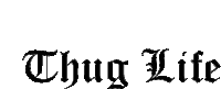 a black and white logo for thug life