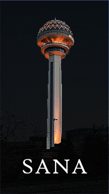 a very tall tower with sana written on the bottom