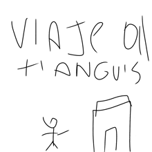 a drawing of a stick figure with the words viaje on tiangus below it