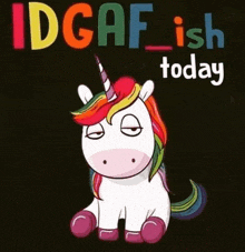 a cartoon of a unicorn with the words idgaf_ish today on it