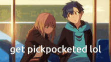 a couple of anime characters with the words get pickpocketed lol written below them