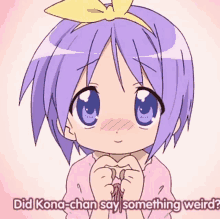 a cartoon girl with purple hair and a yellow bow on her head is asking did kona-chan say something weird