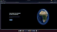 a computer screen shows a globe with the words challenging the standard of space exploration