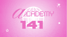 a pink background with the words academy 141 written on it