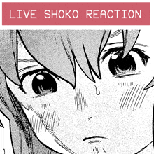 a black and white drawing of a girl with the words " live shoko reaction " above it