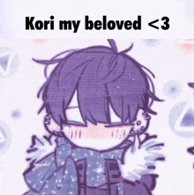 a drawing of a boy with the words kori my beloved < 3 below it