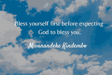 a blue sky with white clouds and a quote from mwanandeke kindembe