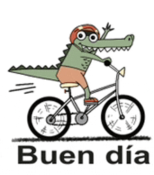 a cartoon of a crocodile riding a bike with the words buen dia underneath it .