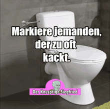 a picture of a toilet with the words " markiere jemanden der zu oft kackt "