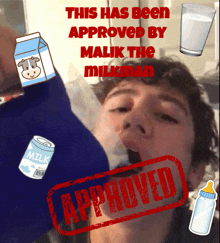 a picture of a man drinking milk with the words " this has been approved by malik the milkman " above him