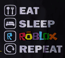 a black background with the words eat sleep roblox repeat