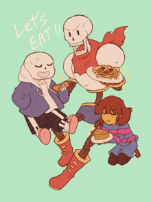 a drawing of sans papyrus and frisk with the words let 's eat on the bottom