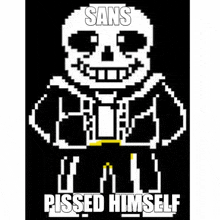 a pixel art drawing of sans from undertale with the words `` sans pissed himself '' .