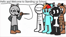 a drawing of a group of cartoon characters with the words hello and welcome to standing up school on the bottom