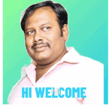 a man in a pink shirt with the words hi welcome on the bottom