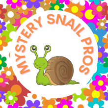 a picture of a snail with the words mystery snail pros surrounded by colorful flowers