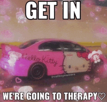 a pink hello kitty car with the words get in we 're going to therapy on it