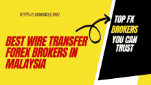 a yellow and black banner with the words best wire transfer forex brokers in malaysia