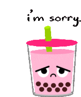 a cartoon of a bubble tea cup with a sad face and the words `` i 'm sorry '' .