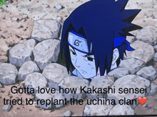 a picture of a cartoon character with the words gotta love how kakashi sensei tried to replant the uchiha clan below it