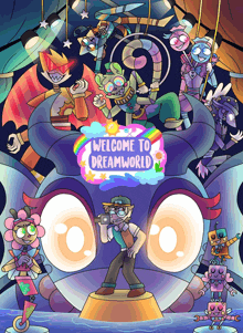 a poster that says welcome to dreamworld with cartoon characters