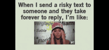 a picture of a girl with a pink hat and the words when i send a risky text to someone