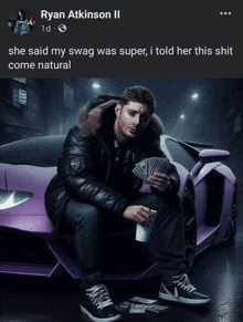 ryan atkinson ii posted a picture of a man sitting in a purple car holding money