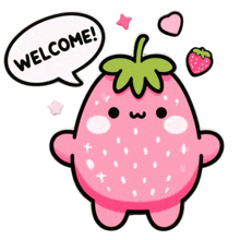 a cartoon strawberry with a welcome speech bubble