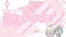 a pink poster that says thanks for the boost