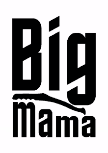 a black and white logo that says big mama on it