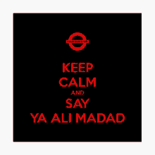 a poster that says " keep calm and say ya ali madad "