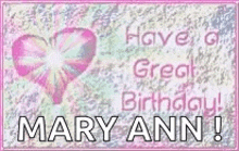 a happy birthday card for mary ann with two hearts and the words `` have a great birthday ! ''