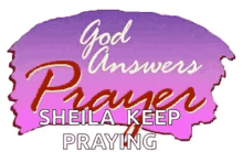 a logo for god answers prayer sheila keep praying .