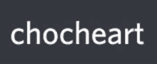 the word chocheart is written in white letters on a dark background .