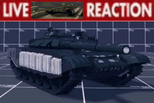 a picture of a tank with the words live reaction behind it