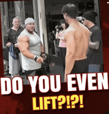 a poster that says " do you even lift ? " on it