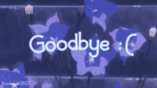 a picture of purple flowers with the words goodbye written on it