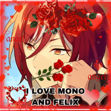 a picture of a boy with red roses on his head and the words " i love mono and felix "