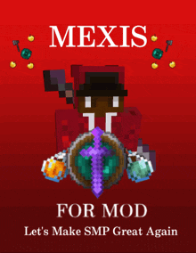 a poster that says mexis for mod let 's make smp great again on it