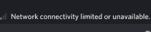 a black background with the words " network connectivity limited or unavailable "