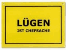 a yellow sign with black writing that says lügen ist chefsache .