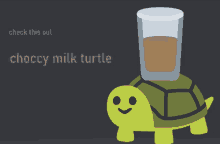 a choccy milk turtle with a glass of chocolate milk on its back