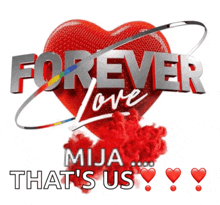 a red heart with the words forever love mija that 's us below it