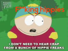 a cartoon character from south park says that he doesn 't need to hear crap